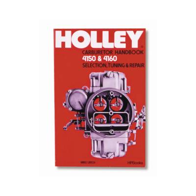 Holley - Holley Performance 36-133 Manual Model 4150 & 4160 Carburetor Handbook